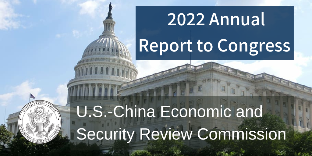 2022 Annual Report To Congress | U.S.- CHINA | ECONOMIC And SECURITY ...